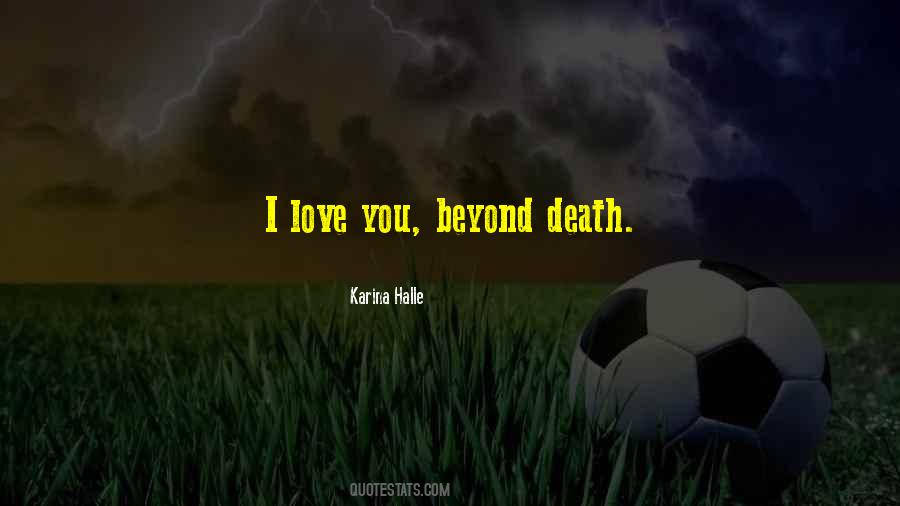 Quotes About Love Beyond Death #486001