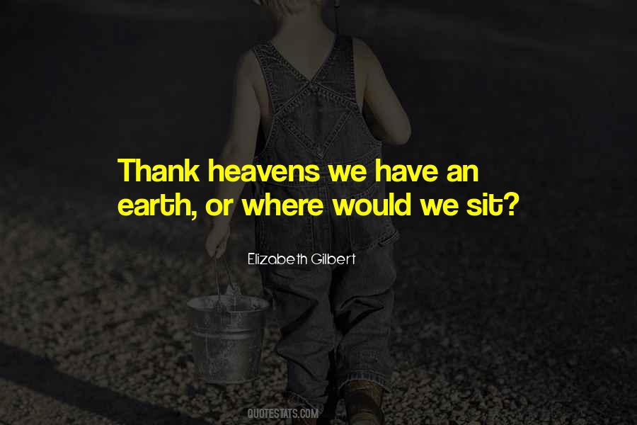 Earth Heavens Quotes #194296