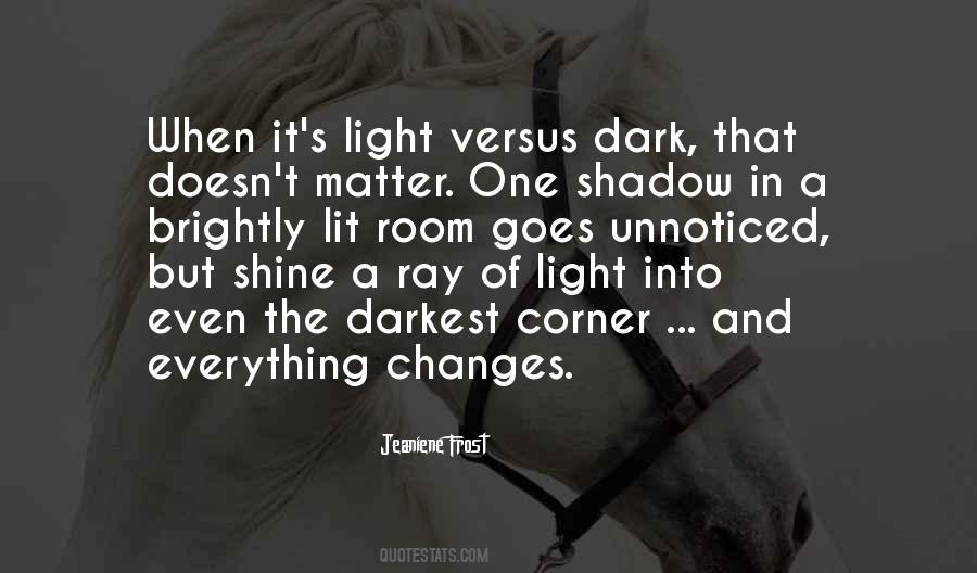 Quotes About Shine In The Dark #496495