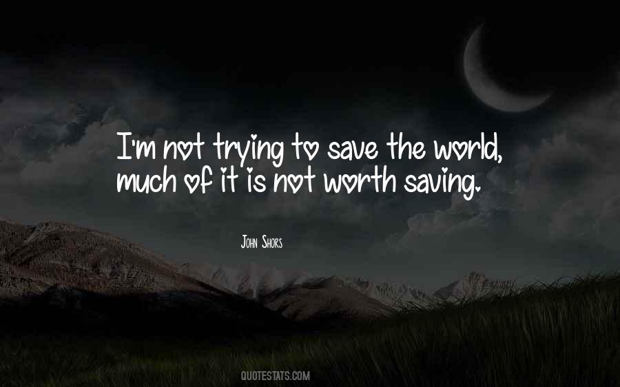 Quotes About Saving World #579161