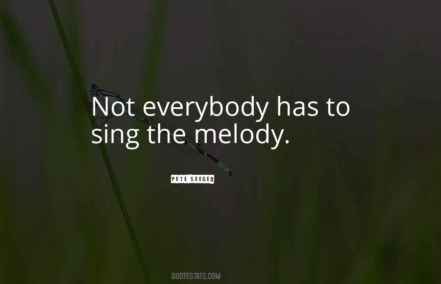 Sing A Melody Quotes #1023168