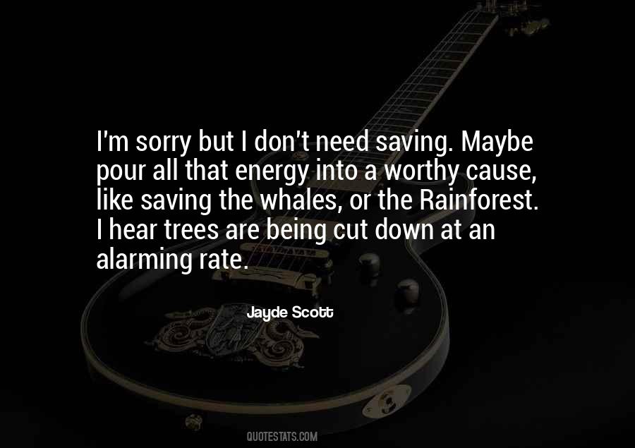Quotes About Saving The Rainforest #472911