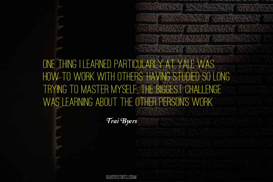 Biggest Challenge Quotes #1122824
