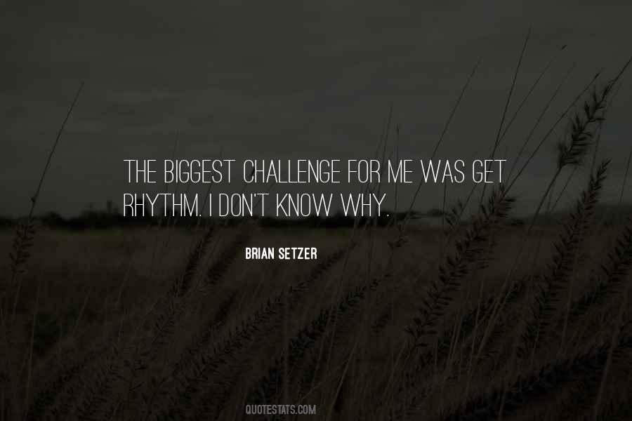 Biggest Challenge Quotes #636869
