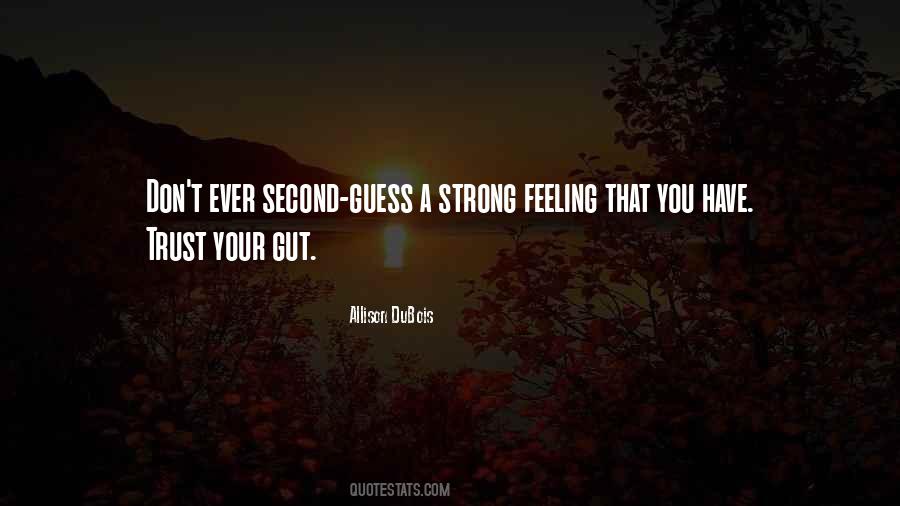 Quotes About Your Gut Feeling #744661