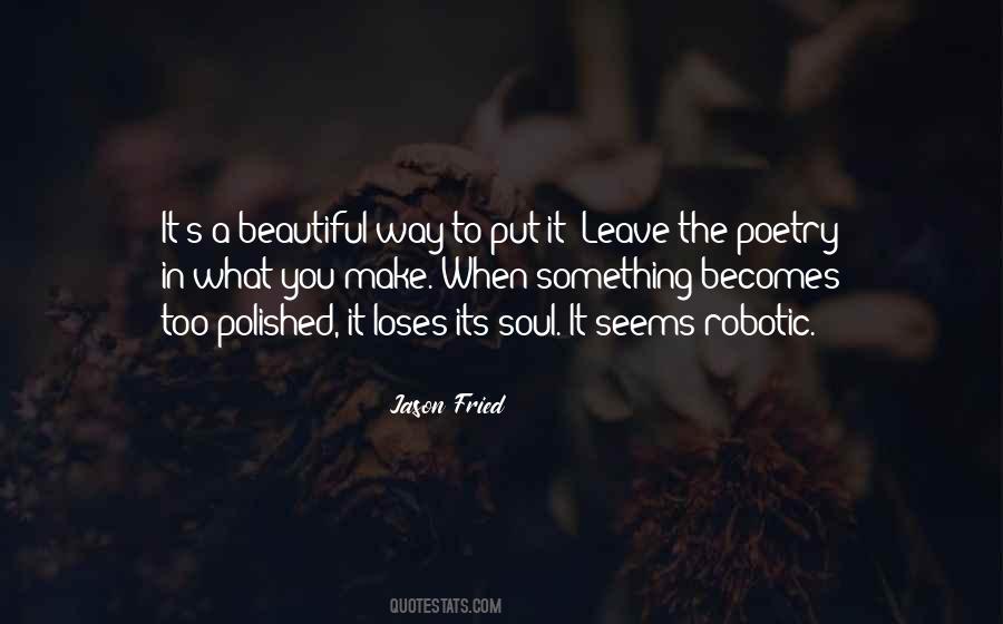 Quotes About A Beautiful Soul #652710