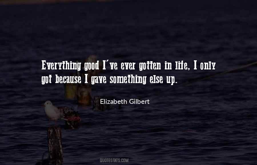 I Gave Up Everything Quotes #904357