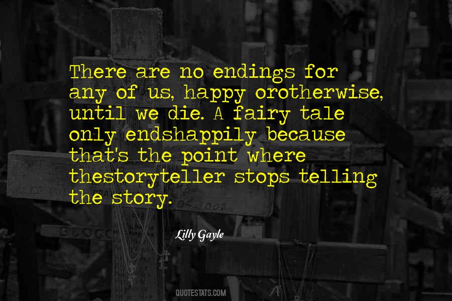 Quotes About No Happy Endings #605149