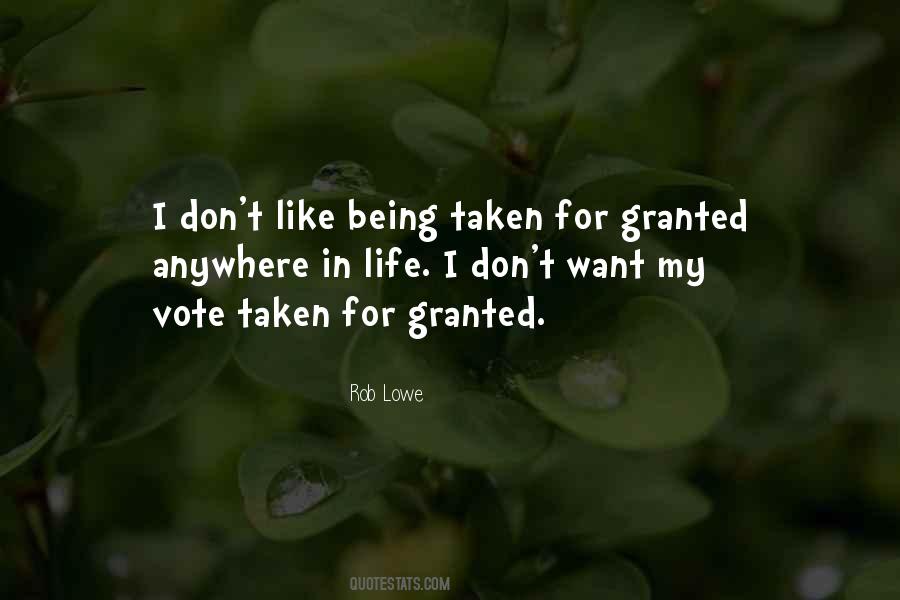 Quotes About Being Taken For Granted #124843