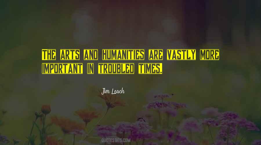 Quotes About The Arts And Humanities #1750354