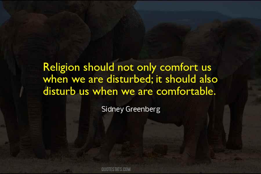 Comfort The Disturbed Quotes #1734954