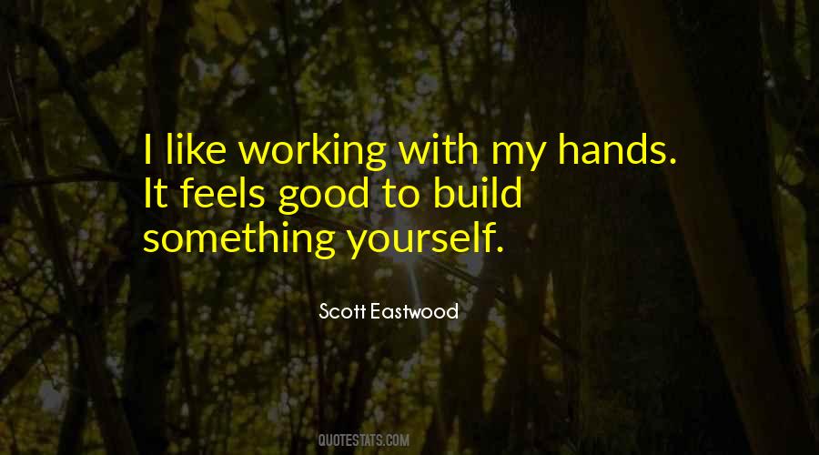Quotes About Working With Your Hands #362566
