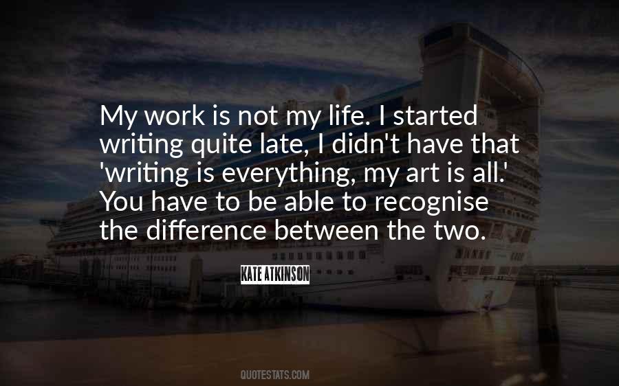 Writing Is Work Quotes #189433