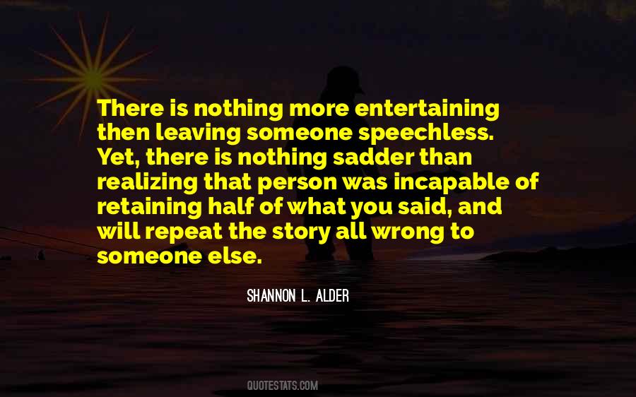 Quotes About Entertaining Someone Else #149816