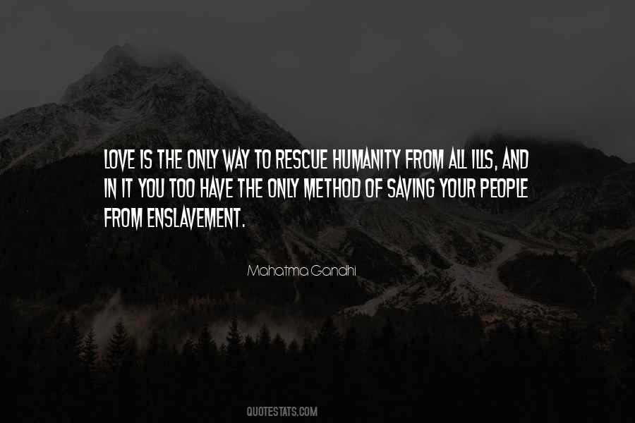 Quotes About Saving Humanity #1730610