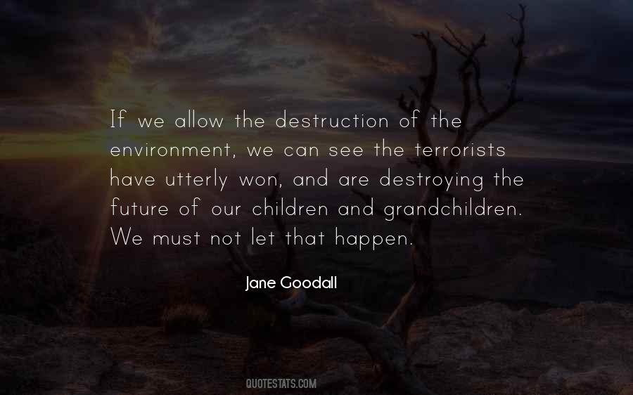 Quotes About The Destruction Of The Environment #767686