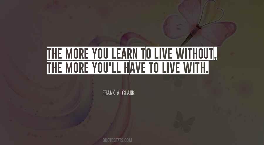 More You Learn Quotes #394615