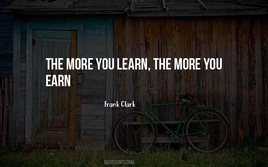 More You Learn Quotes #580507