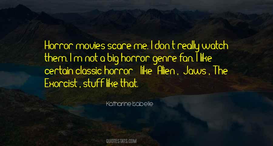 Quotes About Horror Movies #1325064