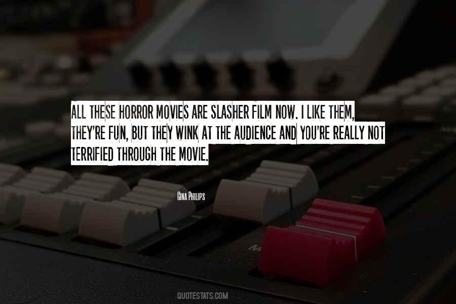 Quotes About Horror Movies #1443833