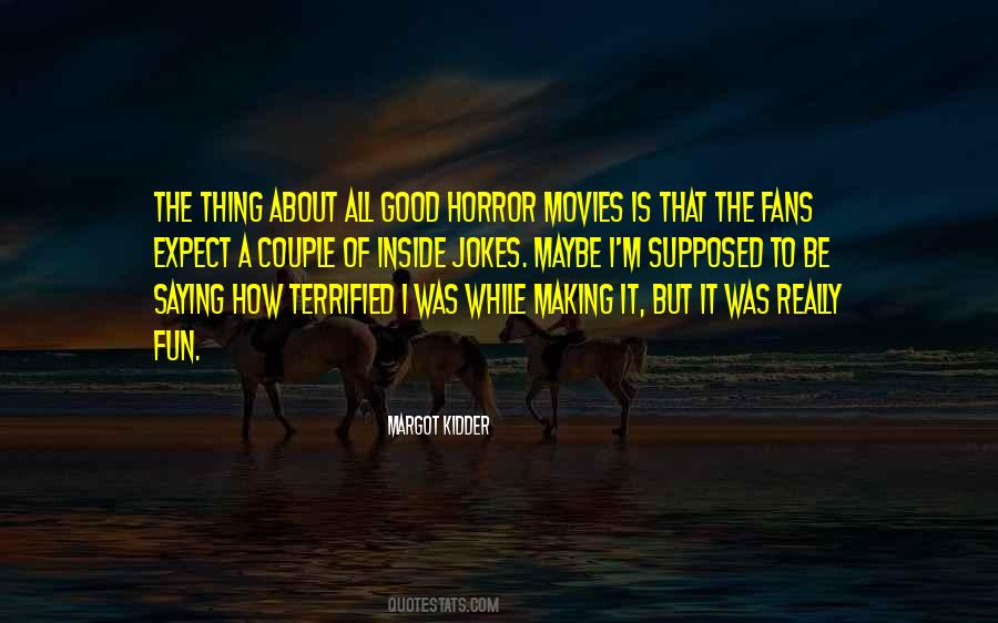 Quotes About Horror Movies #1469844