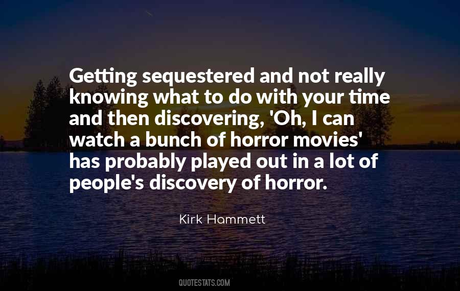 Quotes About Horror Movies #1494521