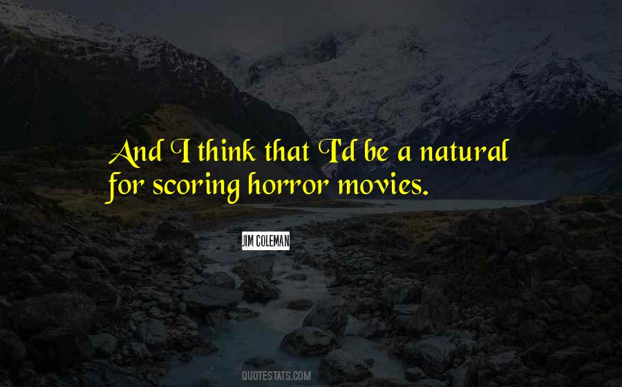 Quotes About Horror Movies #1678250