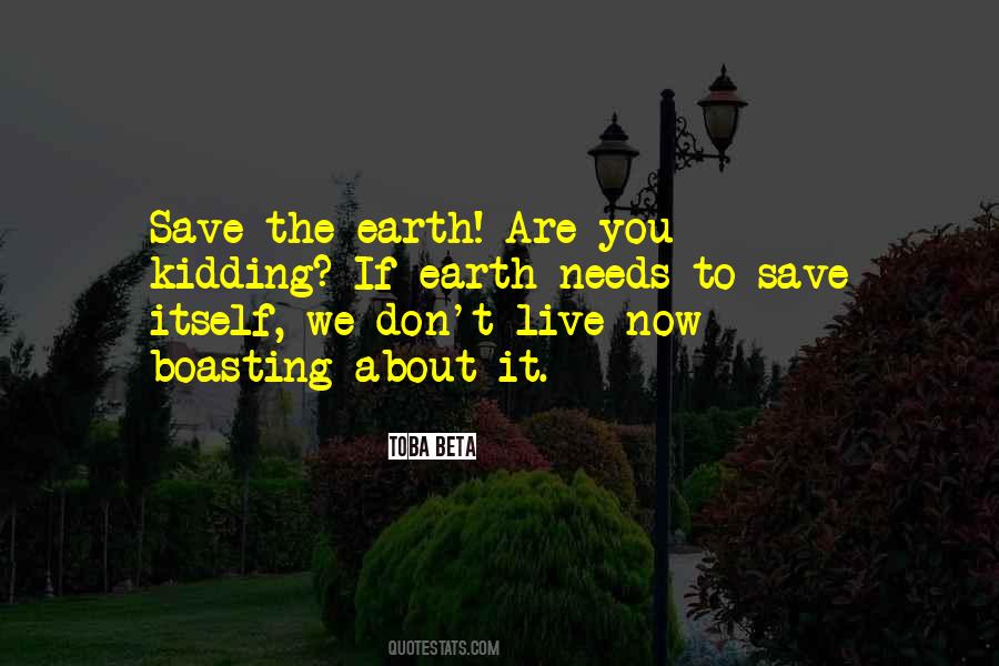 Quotes About Save Our Earth #903818