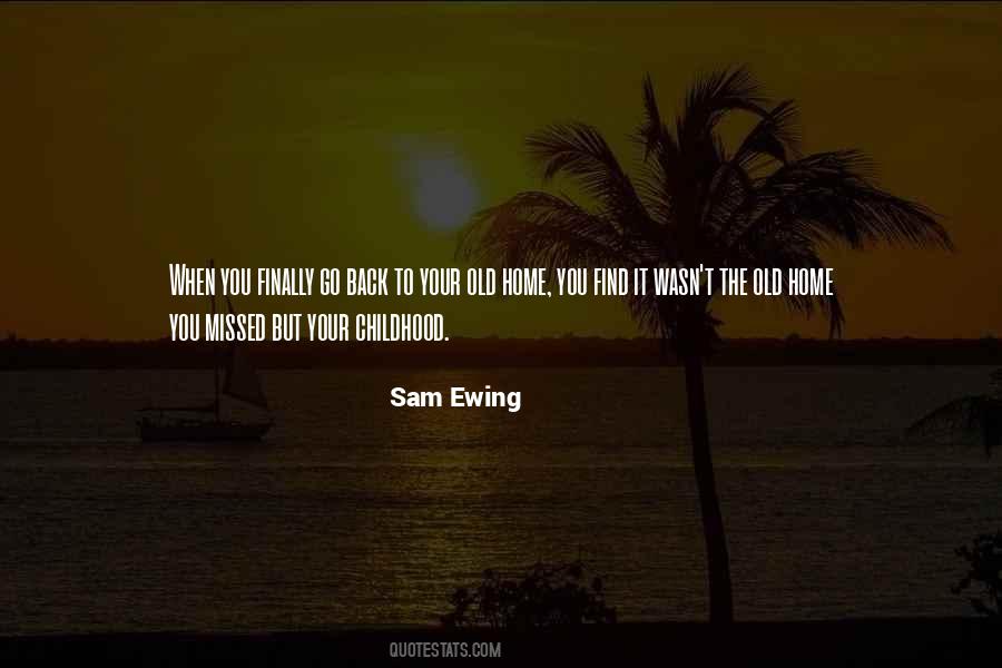 Quotes About Your Childhood Home #394350