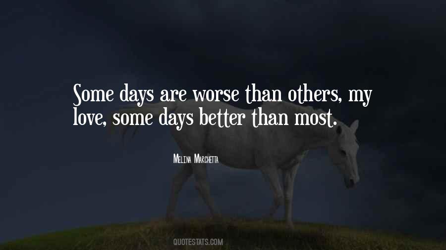 Quotes About Some Days Are Better Than Others #1575186