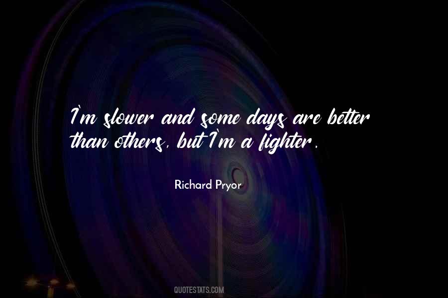 Quotes About Some Days Are Better Than Others #509116