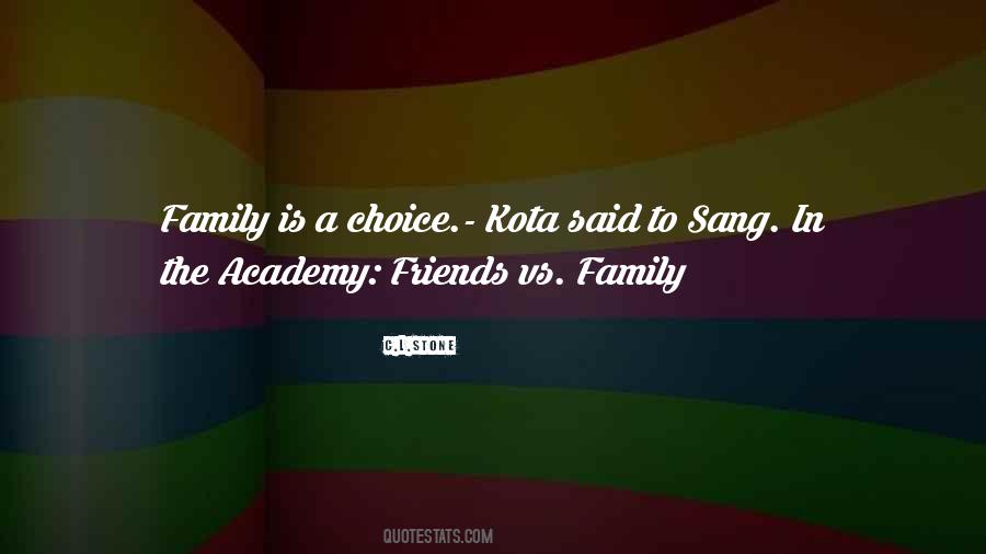 Quotes About Friends Vs Family #1362866