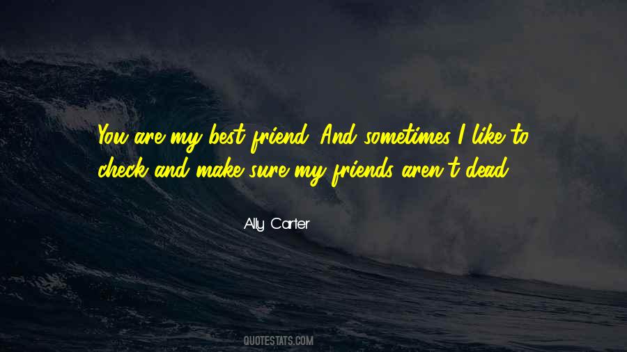 Quotes About You Are My Best Friend #542326