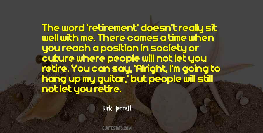 Going To Retire Quotes #1021132