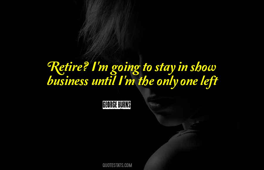 Going To Retire Quotes #515356