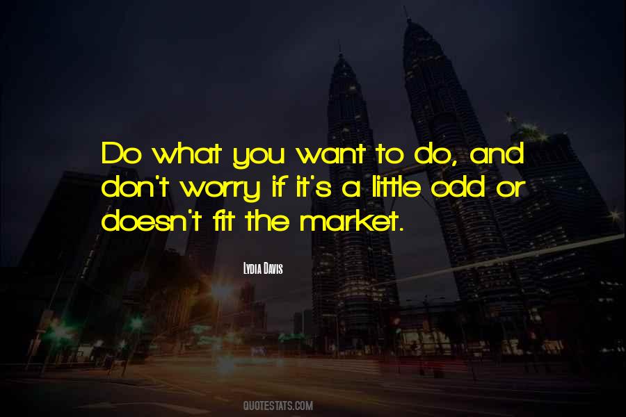 Quotes About Do What You Want To Do #141078