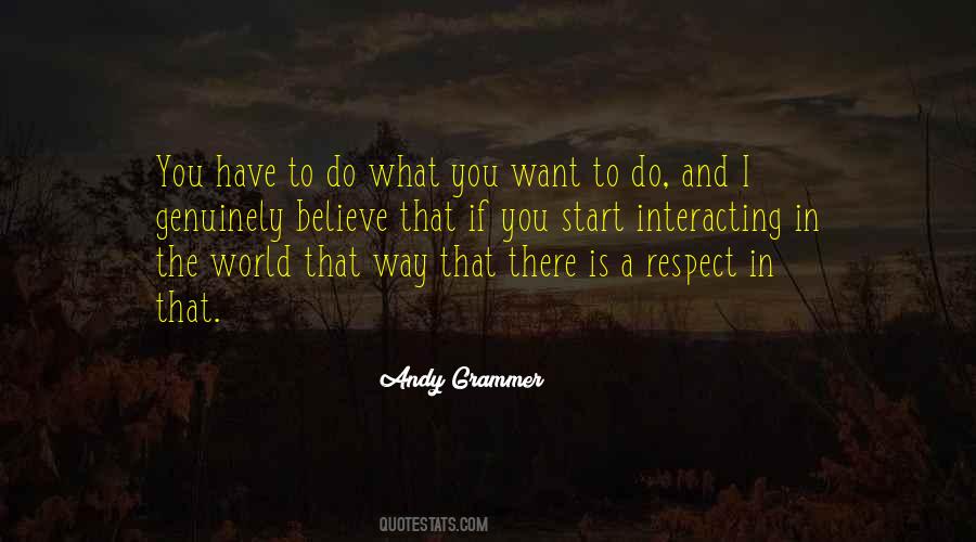 Quotes About Do What You Want To Do #1448924