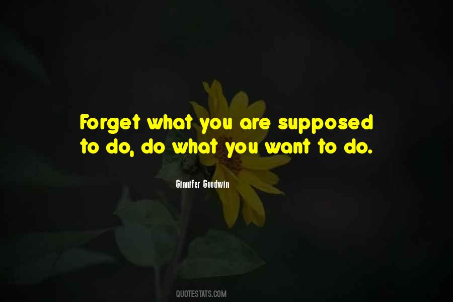 Quotes About Do What You Want To Do #1663614