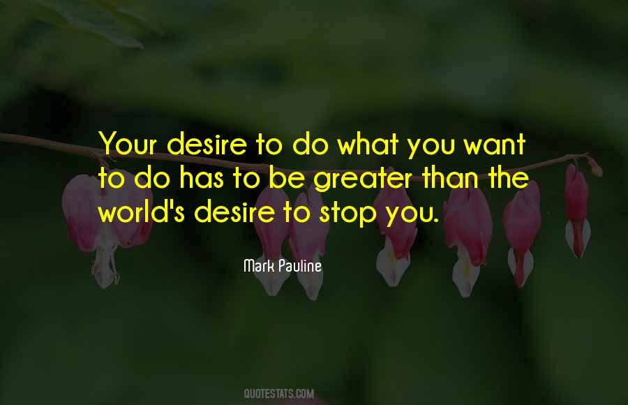 Quotes About Do What You Want To Do #77864