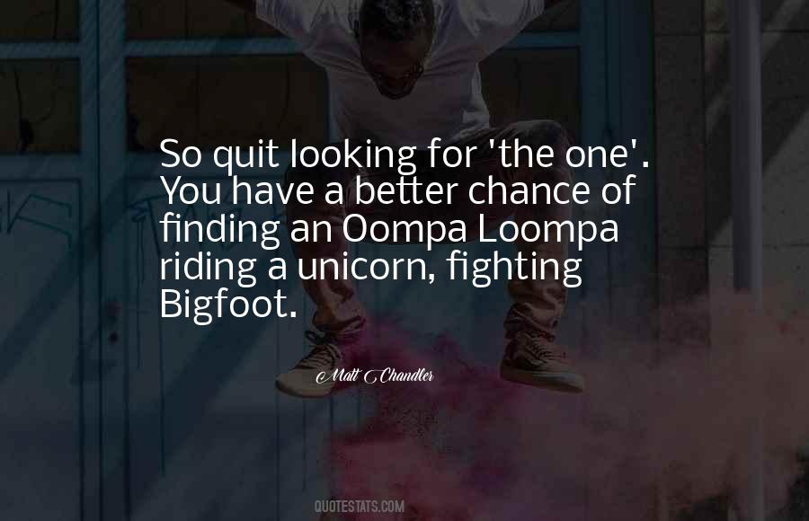 Quotes About Looking For Something Better #125495
