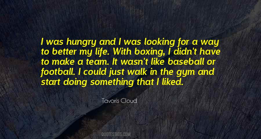Quotes About Looking For Something Better #1835606