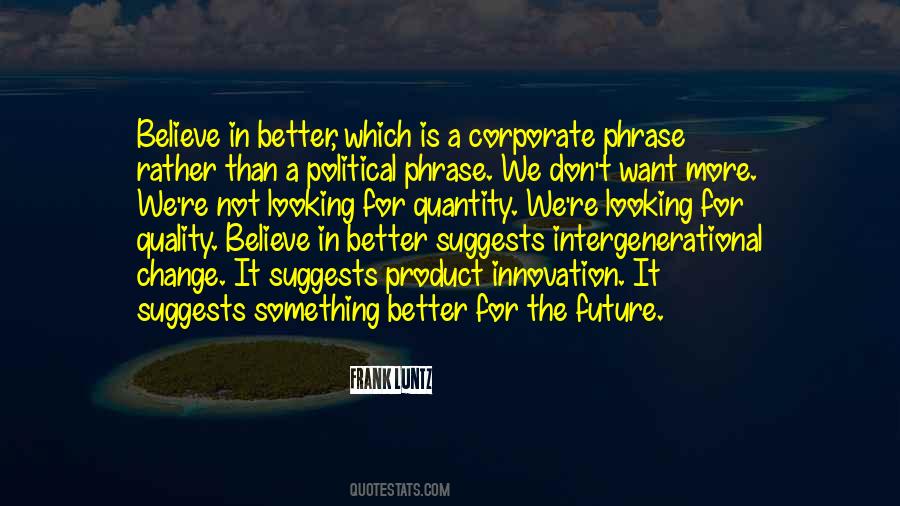 Quotes About Looking For Something Better #194434