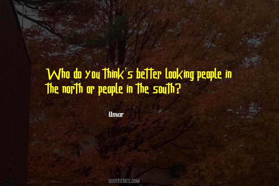 Quotes About Looking For Something Better #50334