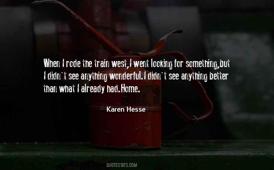 Quotes About Looking For Something Better #522237