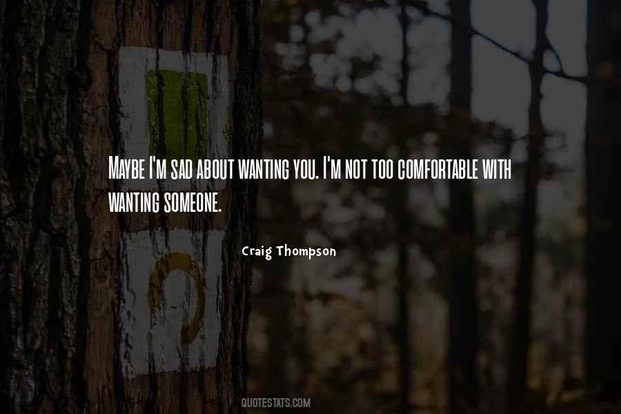 Quotes About Wanting Someone #1313003