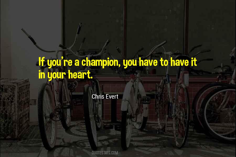 Quotes About The Heart Of A Champion #351965