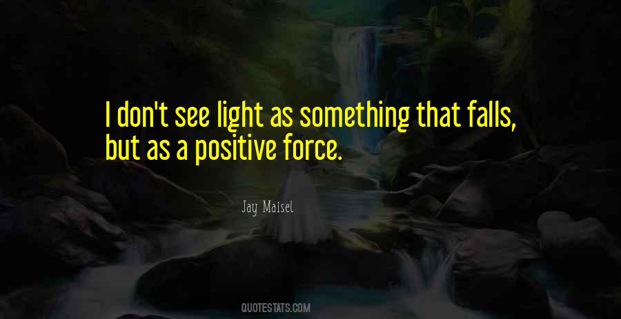 Positive Force Quotes #1670695