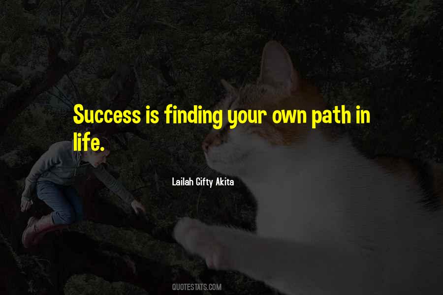 Quotes About Your Path In Life #217315