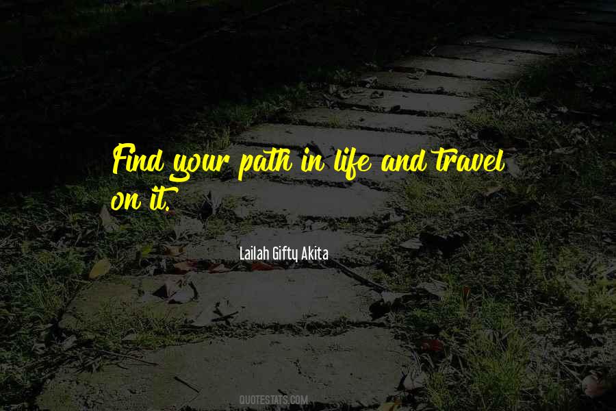 Quotes About Your Path In Life #630477
