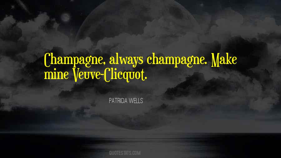 Quotes About Veuve Clicquot #472263